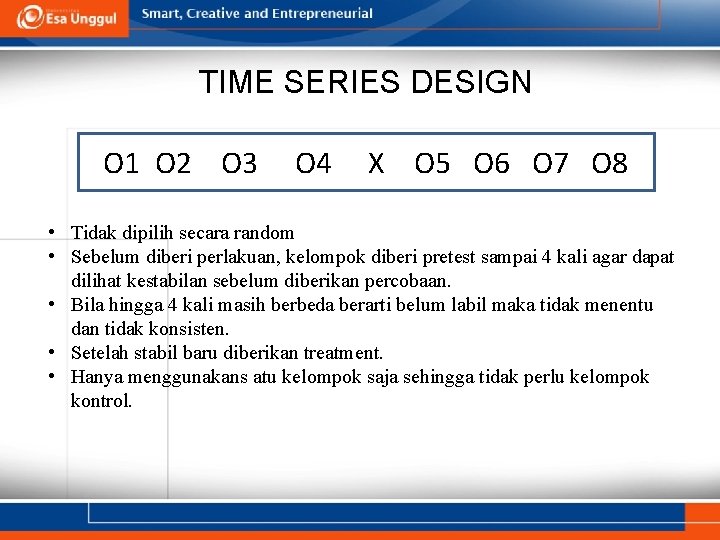 TIME SERIES DESIGN O 1 O 2 O 3 O 4 X O 5