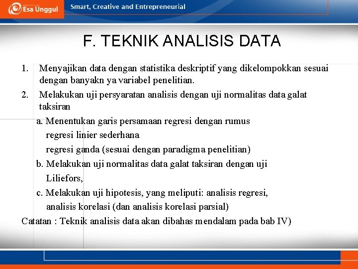 F. TEKNIK ANALISIS DATA 1. Menyajikan data dengan statistika deskriptif yang dikelompokkan sesuai dengan