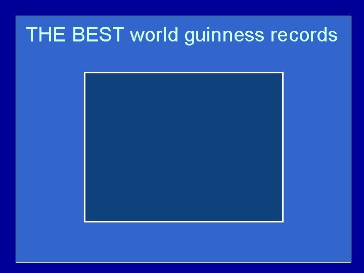 THE BEST world guinness records 