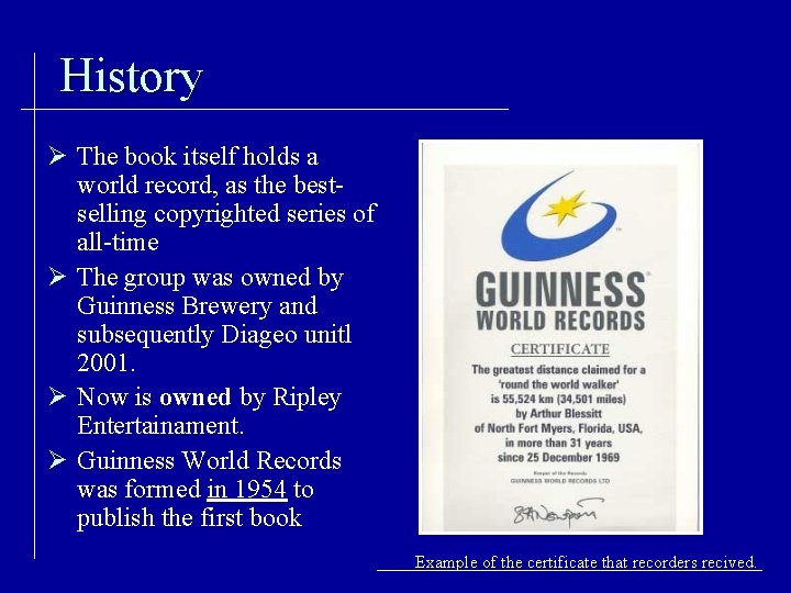 History Ø The book itself holds a world record, as the bestselling copyrighted series
