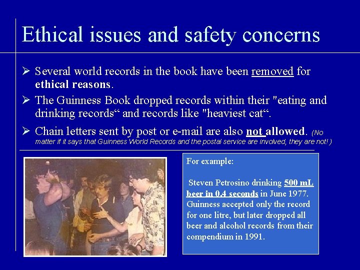 Ethical issues and safety concerns Ø Several world records in the book have been