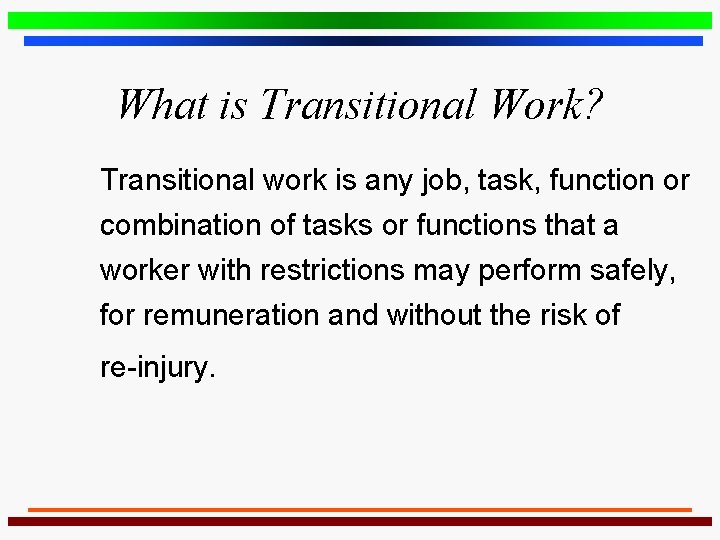 What is Transitional Work? Transitional work is any job, task, function or combination of