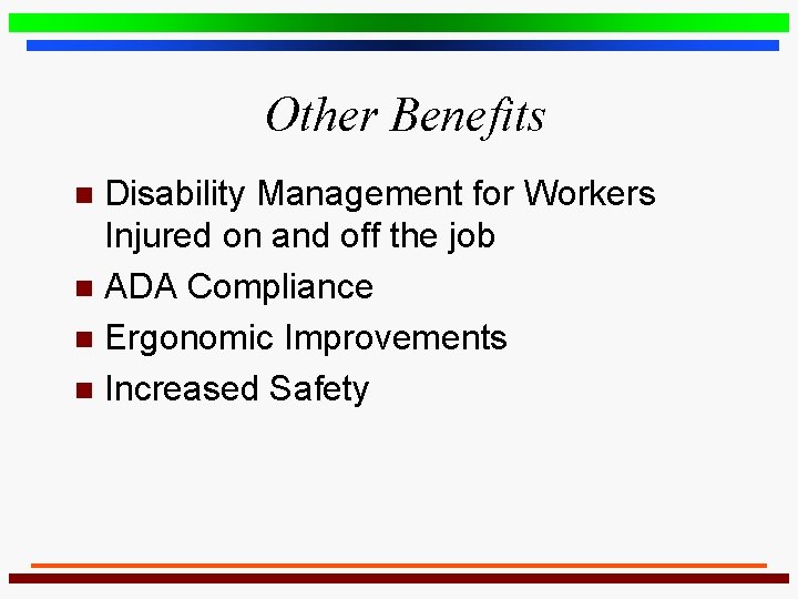 Other Benefits Disability Management for Workers Injured on and off the job n ADA