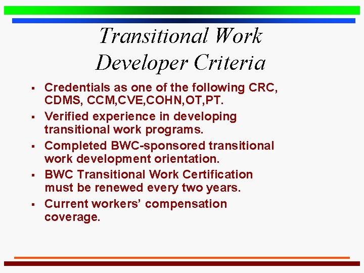 Transitional Work Developer Criteria § § § Credentials as one of the following CRC,