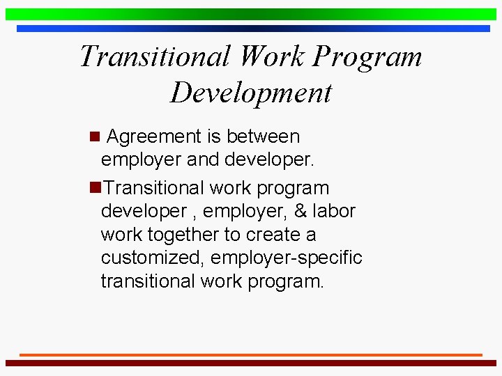 Transitional Work Program Development n Agreement is between employer and developer. n. Transitional work