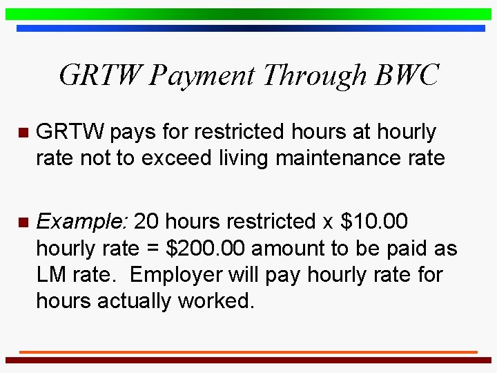 GRTW Payment Through BWC n GRTW pays for restricted hours at hourly rate not
