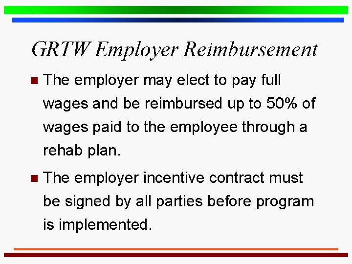 GRTW Employer Reimbursement n The employer may elect to pay full wages and be