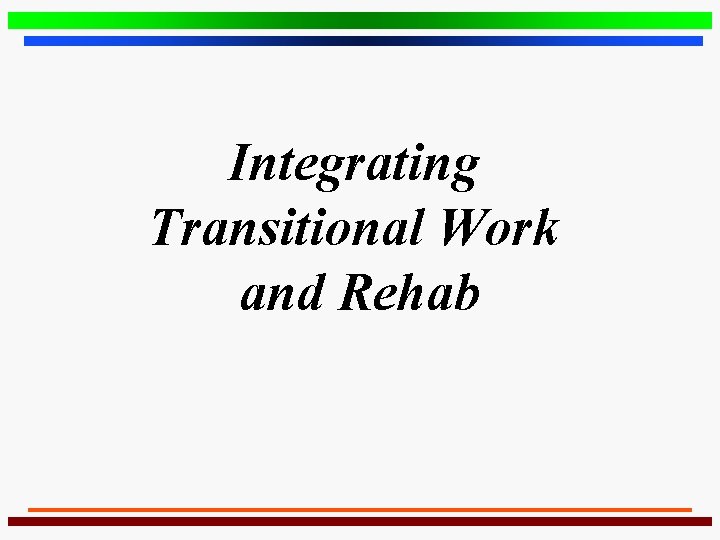Integrating Transitional Work and Rehab 