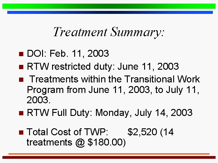 Treatment Summary: DOI: Feb. 11, 2003 n RTW restricted duty: June 11, 2003 n