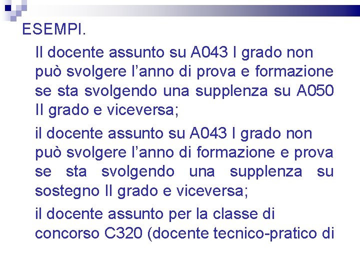 ESEMPI. Il docente assunto su A 043 I grado non può svolgere l’anno di