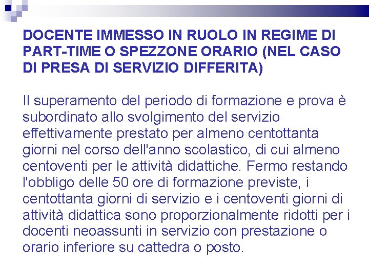 DOCENTE IMMESSO IN RUOLO IN REGIME DI PART-TIME O SPEZZONE ORARIO (NEL CASO DI