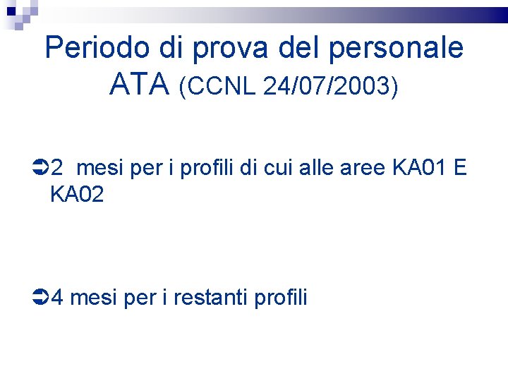 Periodo di prova del personale ATA (CCNL 24/07/2003) 2 mesi per i profili di