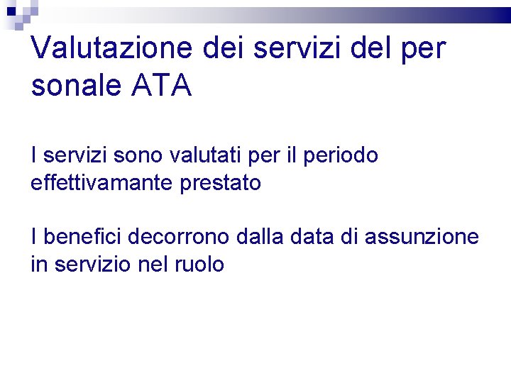 Valutazione dei servizi del per sonale ATA I servizi sono valutati per il periodo