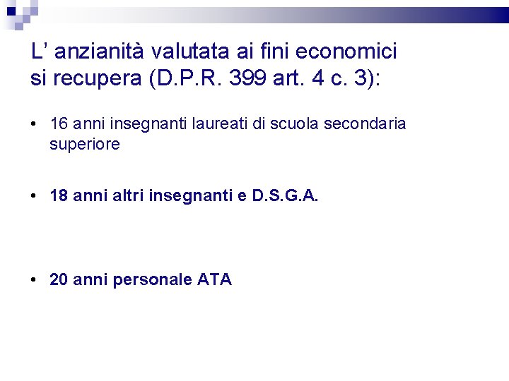 L’ anzianità valutata ai fini economici si recupera (D. P. R. 399 art. 4