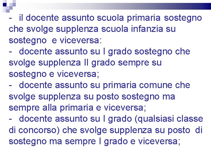 - il docente assunto scuola primaria sostegno che svolge supplenza scuola infanzia su sostegno