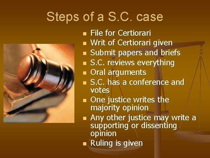 Steps of a S. C. case n n n n n File for Certiorari