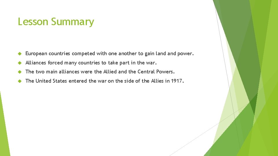 Lesson Summary European countries competed with one another to gain land power. Alliances forced