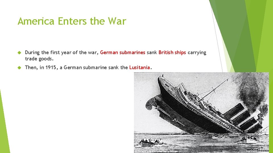 America Enters the War During the first year of the war, German submarines sank