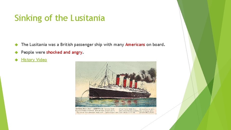 Sinking of the Lusitania The Lusitania was a British passenger ship with many Americans