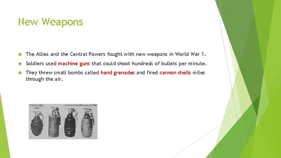 New Weapons The Allies and the Central Powers fought with new weapons in World