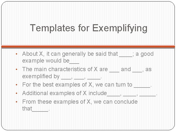 Templates for Exemplifying • About X, it can generally be said that ____; a