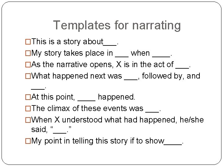 Templates for narrating �This is a story about___. �My story takes place in ___