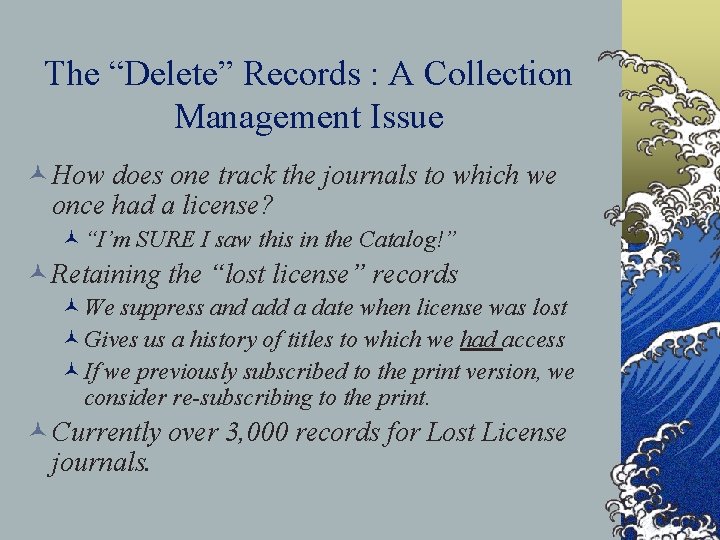 The “Delete” Records : A Collection Management Issue © How does one track the