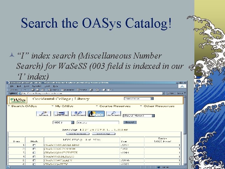 Search the OASys Catalog! © “I” index search (Miscellaneous Number Search) for Wa. Se.