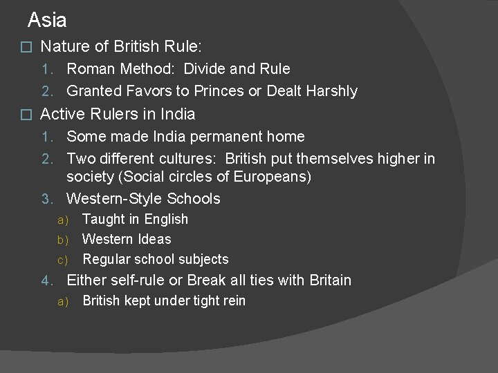 Asia � Nature of British Rule: 1. Roman Method: Divide and Rule 2. Granted