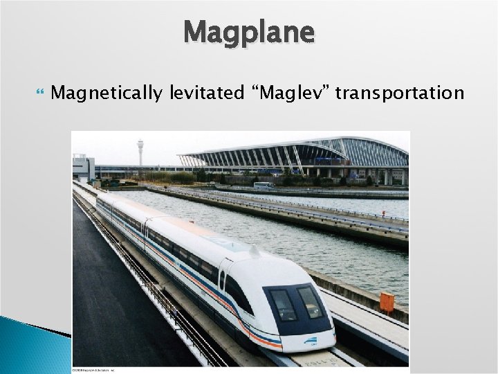 Magplane Magnetically levitated “Maglev” transportation 