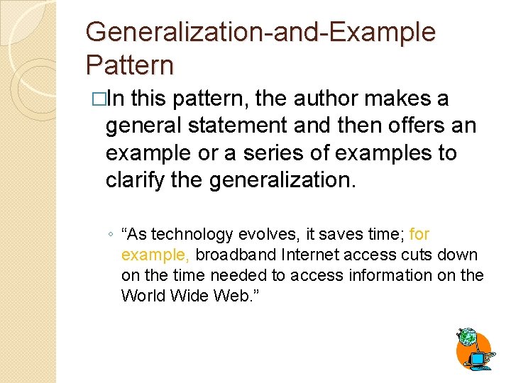 Generalization-and-Example Pattern �In this pattern, the author makes a general statement and then offers
