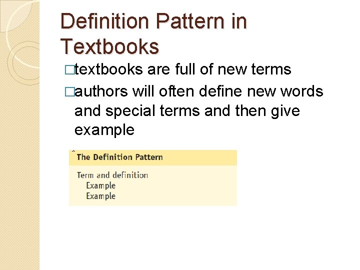 Definition Pattern in Textbooks �textbooks are full of new terms �authors will often define