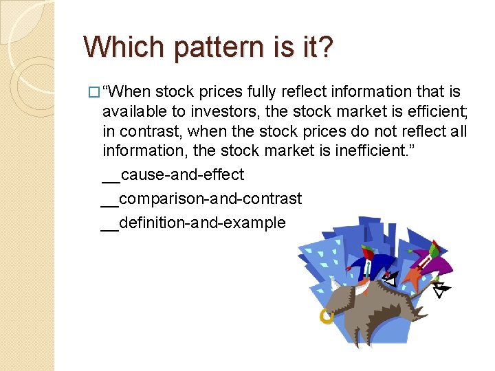 Which pattern is it? � “When stock prices fully reflect information that is available