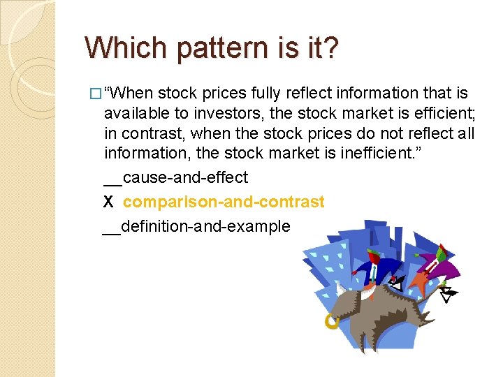 Which pattern is it? � “When stock prices fully reflect information that is available