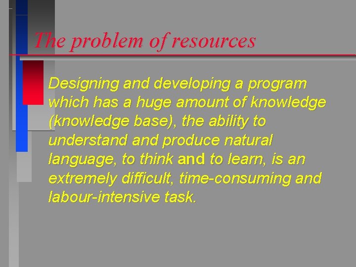 The problem of resources Designing and developing a program which has a huge amount