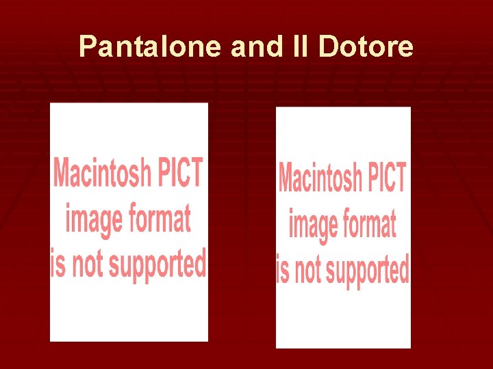 Pantalone and Il Dotore Pantalone and Il Dotore