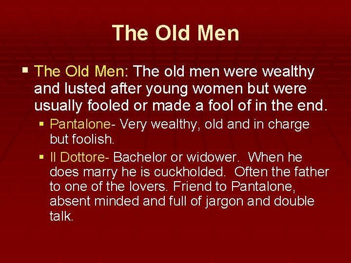 The Old Men § The Old Men: The old men were wealthy and lusted The Old Men § The Old Men: The old men were wealthy and lusted