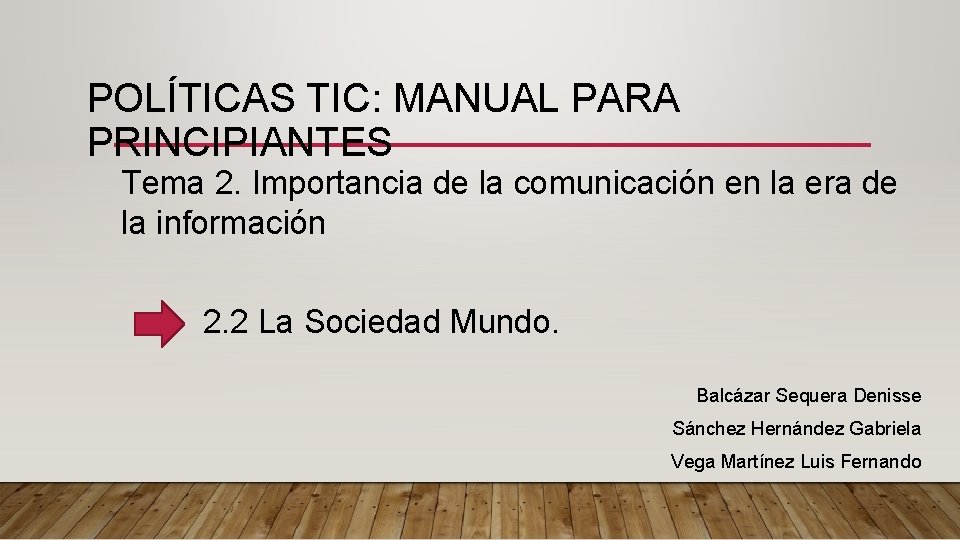 POLÍTICAS TIC: MANUAL PARA PRINCIPIANTES Tema 2. Importancia de la comunicación en la era