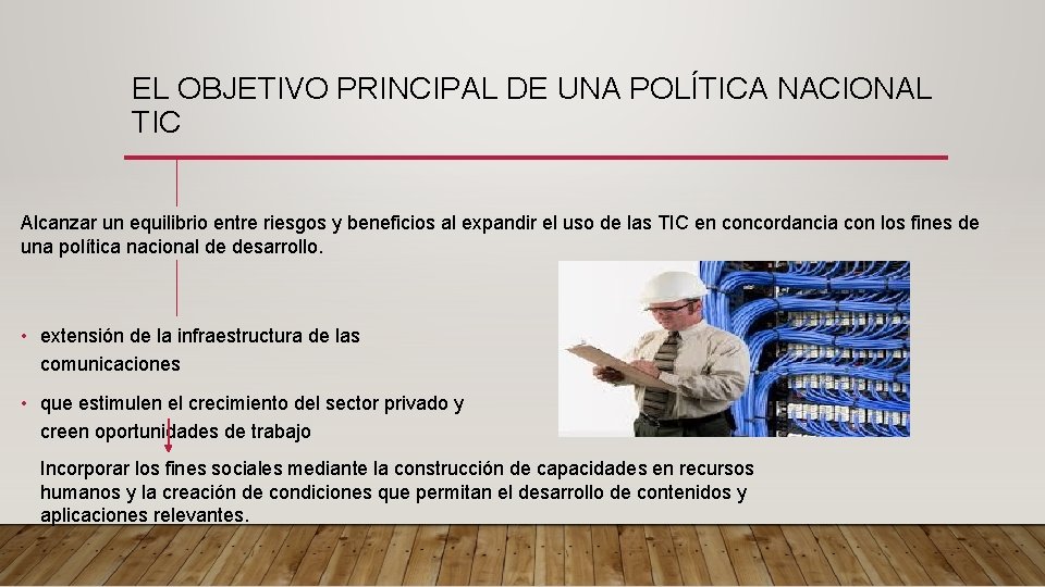 EL OBJETIVO PRINCIPAL DE UNA POLÍTICA NACIONAL TIC Alcanzar un equilibrio entre riesgos y