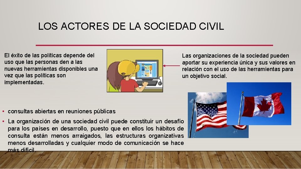 LOS ACTORES DE LA SOCIEDAD CIVIL El éxito de las políticas depende del uso