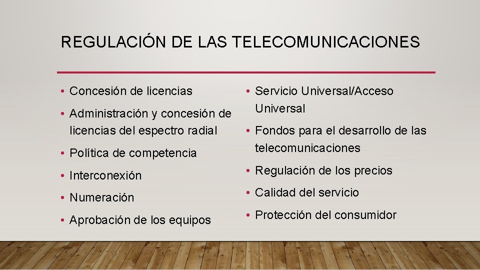 REGULACIÓN DE LAS TELECOMUNICACIONES • Concesión de licencias • Administración y concesión de licencias