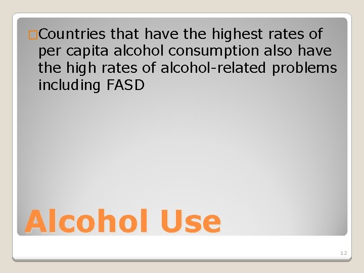 �Countries that have the highest rates of per capita alcohol consumption also have the