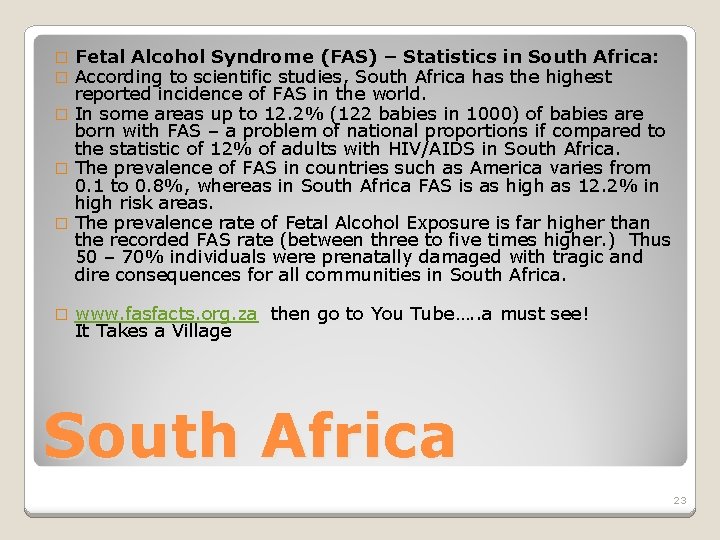 Fetal Alcohol Syndrome (FAS) – Statistics in South Africa: According to scientific studies, South