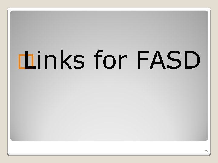 � Links for FASD 26 