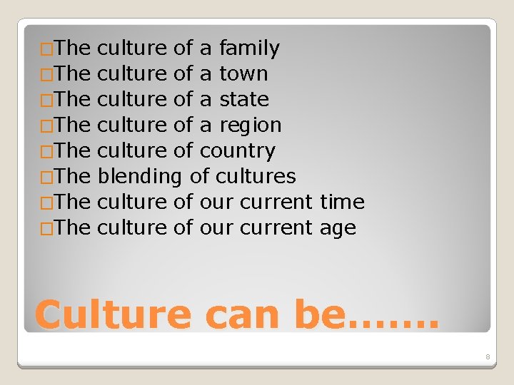 �The �The culture of a family culture of a town culture of a state