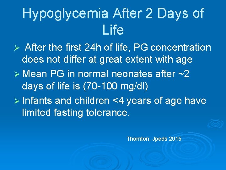 Hypoglycemia After 2 Days of Life After the first 24 h of life, PG