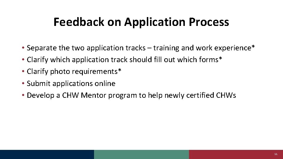 Feedback on Application Process • Separate the two application tracks – training and work