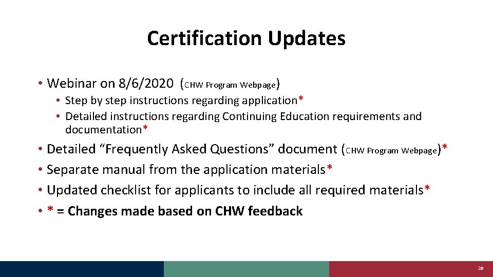 Certification Updates • Webinar on 8/6/2020 (CHW Program Webpage) • Step by step instructions