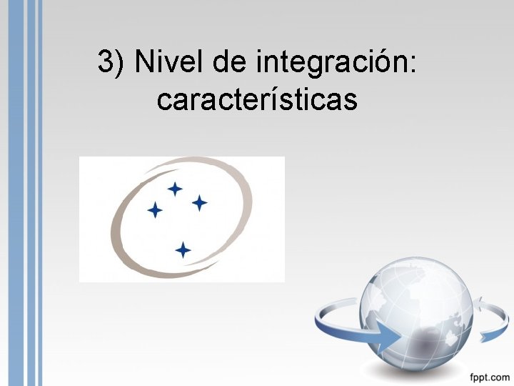 3) Nivel de integración: características 