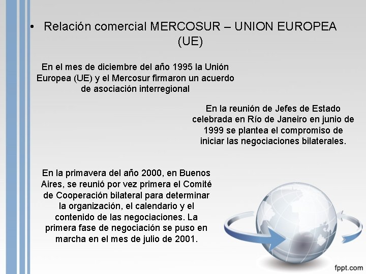  • Relación comercial MERCOSUR – UNION EUROPEA (UE) En el mes de diciembre